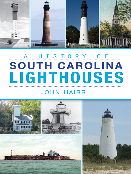 Title details for A History of South Carolina Lighthouses by John Hairr - Available